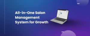 All-in-One Salon Management System for Growth