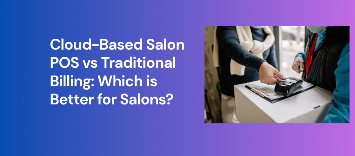 Cloud-based salon POS dashboard showing billing, appointments, and customer data in a modern beauty salon